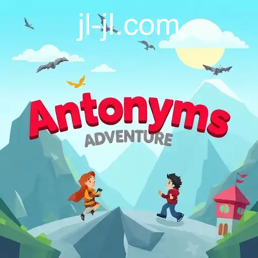 Exploring the World of 'Antonyms Adventure': A Unique Gaming Experience